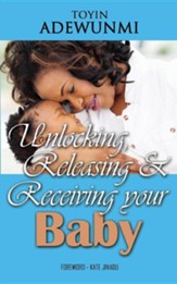 Unlocking, Releasing and Receiving Your Baby