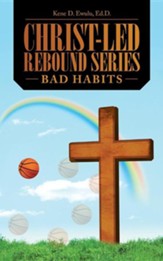 Christ-Led Rebound Series: Bad Habits