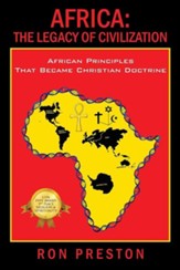Africa: The Legacy of Civilization - African Principles That Became Christian Doctrine