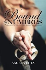 Bound by Numbers: Abandoning the Control Weight Has Over You