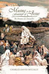 Musing in the Footsteps of Jesus: The Dreams of a Storyteller