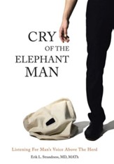 Cry of the Elephant Man: Listening for Man's Voice Above the Herd