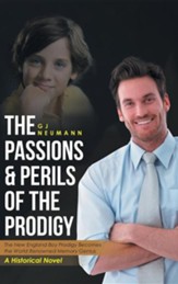 The Passions & Perils of the Prodigy: The New England Boy Prodigy Becomes the World Renowned Memory Genius