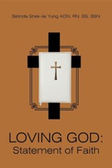 Loving God: Statement of Faith