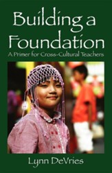 Building a Foundation: A Primer for Cross-Cultural Teachers