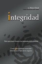 Integridad: Valor Para Hacer Frente A las Demandas de la Realidad; Como Seis Cualidades Esenciales Determinan el Exito de Tu Negoc = Integrity