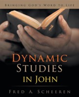 Dynamic Studies in John: Bringing God's Word to Life