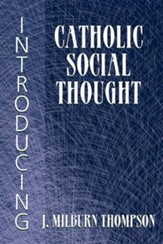Introducing Catholic Social Thought