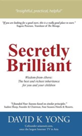 Secretly Brilliant: Wisdom-From-Above: The Best and Richest Inheritance for You and Your Children