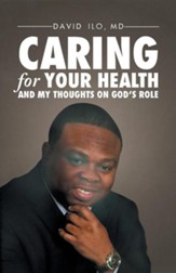 Caring for Your Health and My Thoughts on God's Role