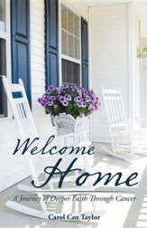 Welcome Home: A Journey of Deeper Faith Through Cancer