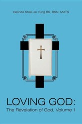 Loving God: The Revelation of God, Volume 1