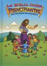 La Biblia Para Principiantes - Historias Biblicas Para Pequenitos