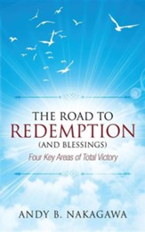 The Road to Redemption (and Blessings): Four Key Areas of Total Victory