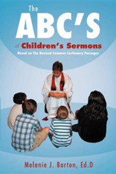 The ABC's of Children's Sermons: Based on the Revised Common Lectionary Passages