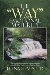 The Way to Emotional Maturity: The Process of Surrendering Natural Emotions and Embracing Christ's Heart-Changing Truth - Slightly Imperfect