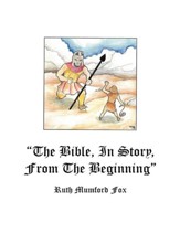 The Bible, in Story, from the Beginning