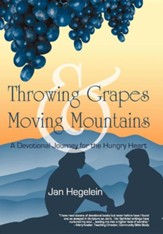 Throwing Grapes and Moving Mountains: A Devotional Journey for the Hungry Heart