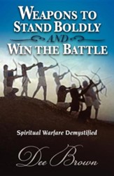 Weapons To Stand Boldly And Win The Battle
