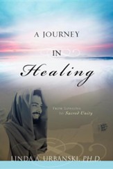 A Journey In Healing: From Longing To Sacred Unity