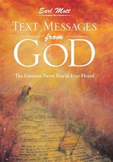 Text Messages from God: The Greatest News You've Ever Heard
