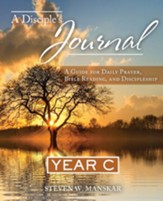 A Disciple's Journal: A Guide for Daily Prayer, Bible Reading, and Discipleship Year C