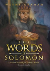 The Words of Solomon: Ancient Wisdom for Today's World