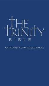 The Trinity Bible: An Introduction to Jesus Christ