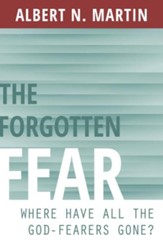 The Forgotten Fear: Where Have All the God Fearers Gone?