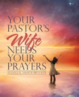 Your Pastor's Wife Needs Your Prayers