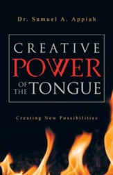 Creative Power of the Tongue: Creating New Possibilities