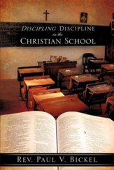 Discipling Discipline in the Christian School