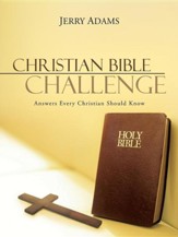 Christian Bible Challenge: Answers Every Christian Should Know