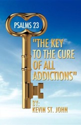 Psalms 23 The Key to the Cure of All Addictions