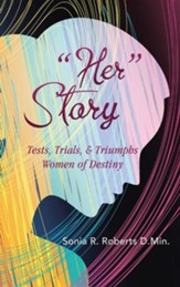 Her Story: Tests, Trials, & Triumphs Women of Destiny