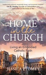 Home in the Church: Living an Embodied Catholic Faith