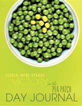 Victory in the Pea Patch Day Journal