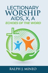 A Lectionary Worship Aids, X: Echoes of the Word