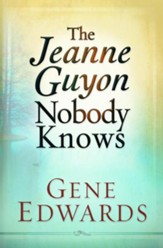 The Jeanne Guyon Nobody Knows