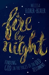 Fire by Night: Finding God in the Pages of the Old Testament, Hardcover