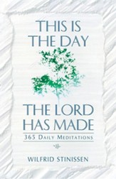 This is the Day the Lord Has Made: 365 Daily Meditations