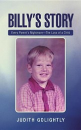Billy's Story: Every Parent's Nightmare-The Loss of a Child