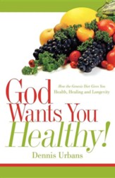 God Wants You Healthy!