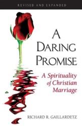 A Daring Promise: A Spirituality of Christian Marriage, Revised and Expanded