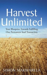 Harvest Unlimited: Your Blueprint Towards Fulfilling One Permanent Soul Transaction