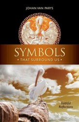 Symbols That Surround Us: Faithful Reflections