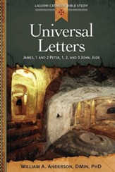 Universal Letters: James, 1 and 2 Peter, 1, 2, and 3 John, Jude