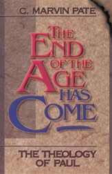 The End of the Age has Come: Theology of Paul