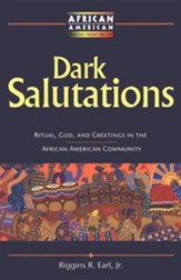 Dark Salutations: Ritual, God, and Greetings in the African-American Community