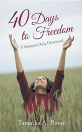 40 Days to Freedom: A Woman's Daily Devotional